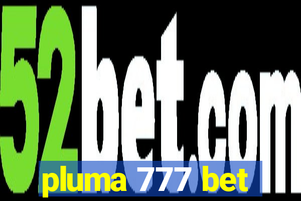 pluma 777 bet